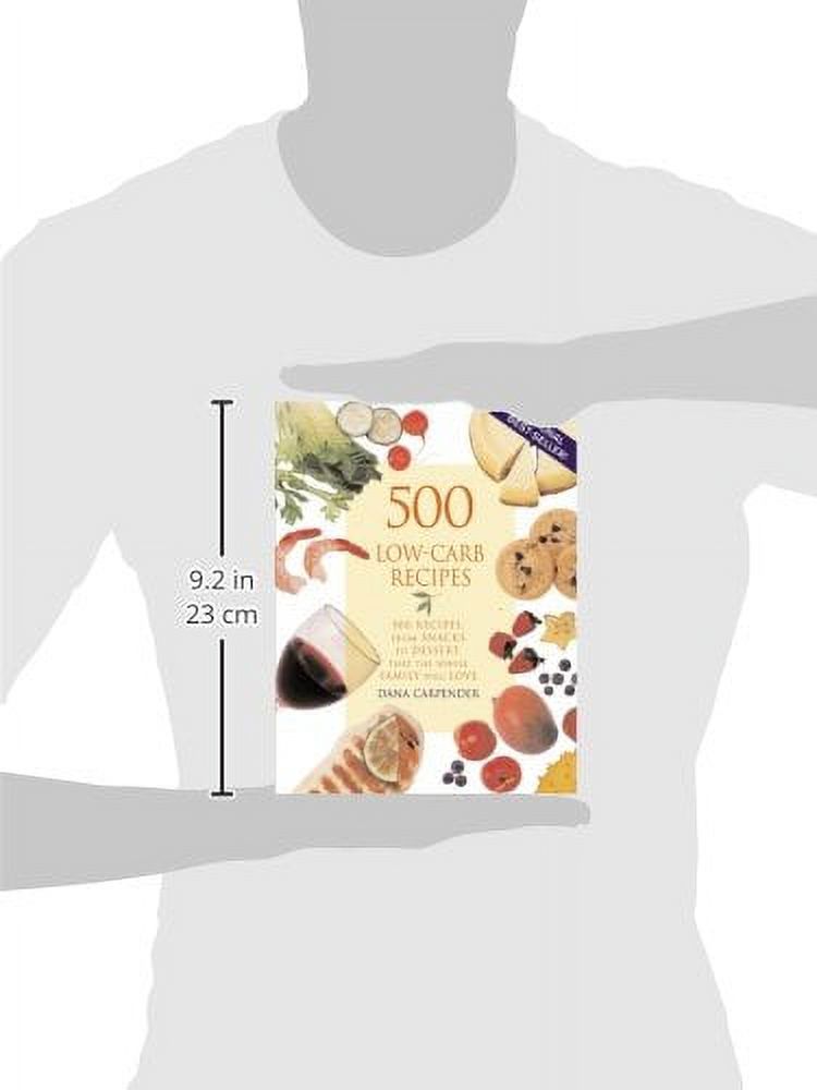 500 Low-Carb Recipes: 500 Recipes, from Snacks to Dessert, That the Whole Family Will Love [Paperback] Carpender, Dana