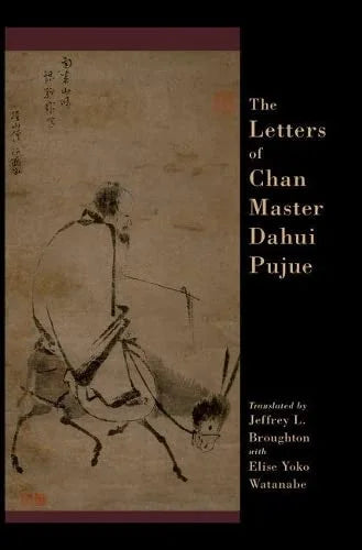 Pre-Owned LETTERS OF CHAN MASTER DAHUI PUJUE C: Smashing the Mind of Samsara Paperback