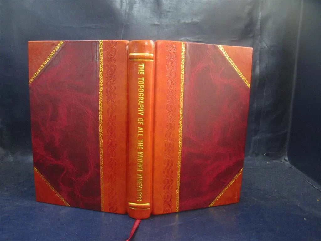 The topography of all the known vineyards 1824 [Leather Bound]